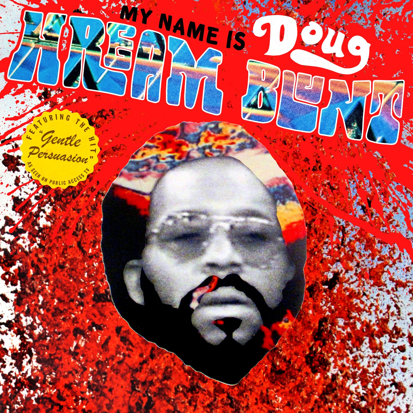 Doug Hream Blunt My Name Is Doug Hream Blunt: Featuring the hit "Gentle Persuasion"