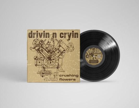 Drivin N Cryin Crushing Flowers (Black Vinyl)