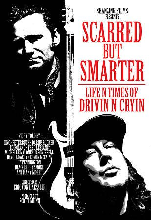 Drivin N Cryin SCARRED BUT SMARTER: LIFE N TIMES OF DRIVIN' N'
