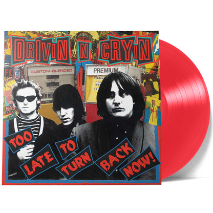 Drivin N Cryin Too Late To Turn Back Now (Monostereo Transparent Red Exclusive Vinyl)