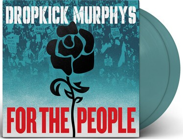 Dropkick Murphys For the People (Indie Exclusive, Jade Green Colored Vinyl, Poster) (2 Lp's)