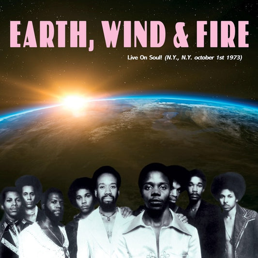 Earth, Wind & Fire Live on Soul! (N.Y., N.Y., October 1st 1973)