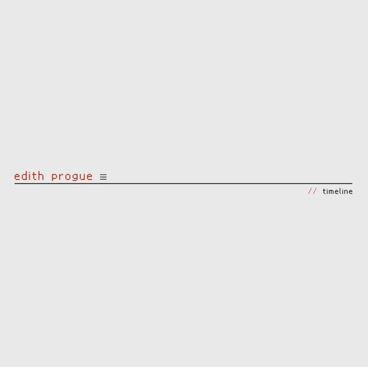 EDITH PROGUE Timeline