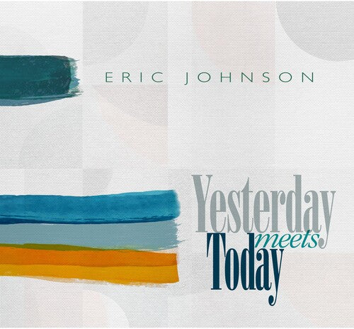 Eric Johnson Yesterday Meets Today