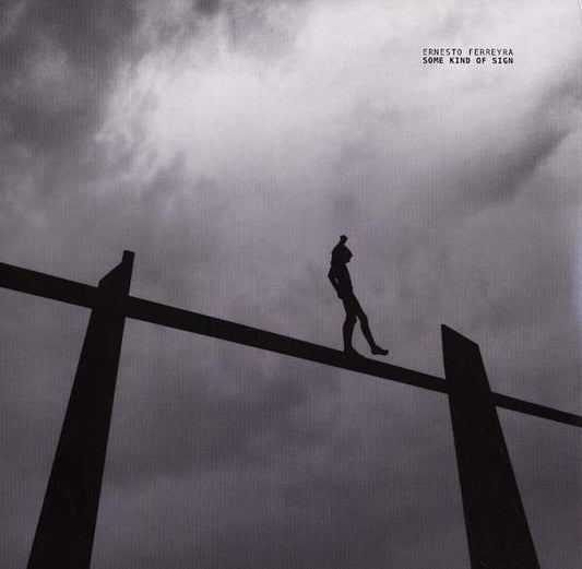 ERNESTO FERREYRA Some Kind of Sign