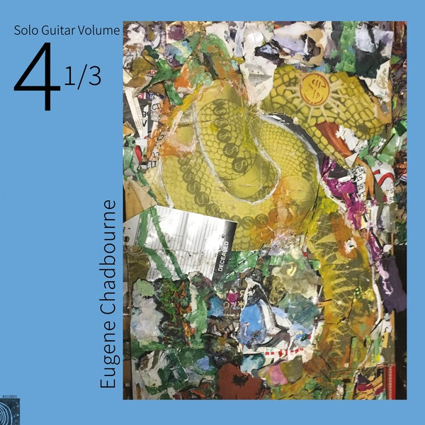 Eugene Chadbourne Solo Guitar Volume 4-1/3