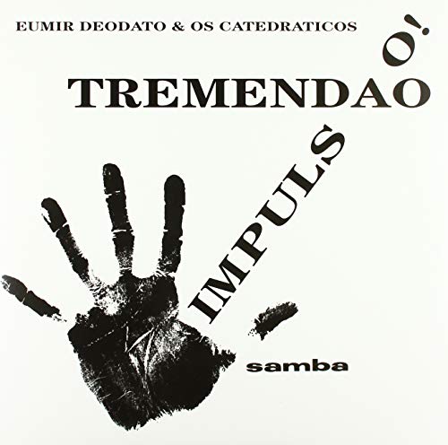 Eumir Deodato & Os Catedra?Ticos Impuls O! + Tremenda?O