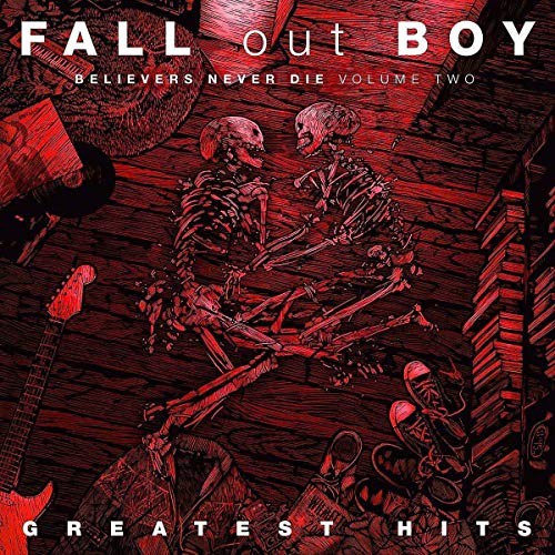 Fall Out Boy Believers Never Die, Vol. 2 [Explicit Content]