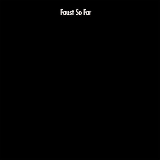 Faust So Far