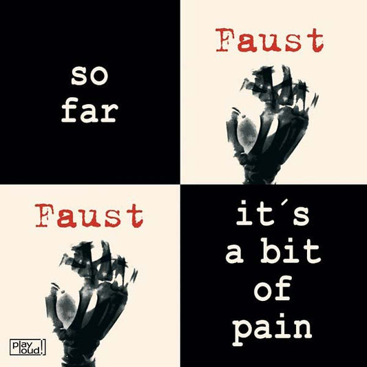 Faust So Far/It's a Bit of Pain