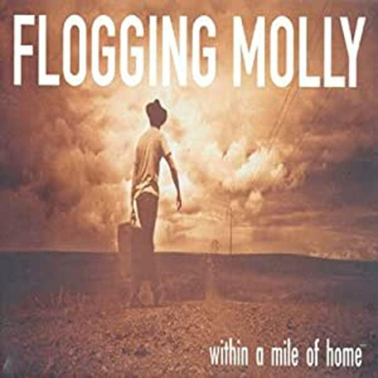 Flogging Molly Within A Mile Of Home
