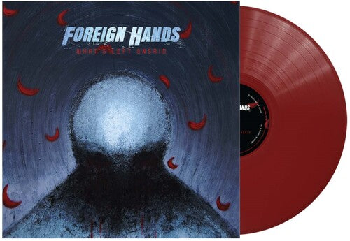 Foreign Hands What's Left Unsaid (Limited Edition, Translucent Ruby Red Colored Vinyl, Poster)
