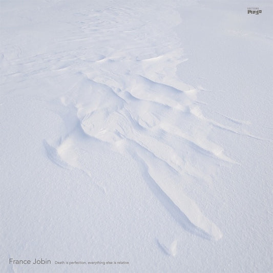 FRANCE JOBIN Death Is Perfection, Everything Else Is Relative