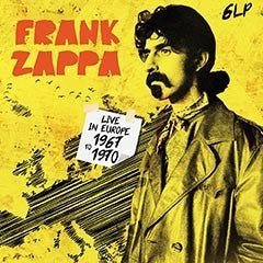 Frank Zappa Live In Europe 1967-1970