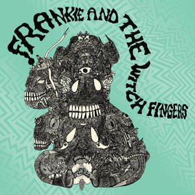 Frankie And The Witch Fingers Frankie And The Witch Fingers (RSD 4/23/2022)
