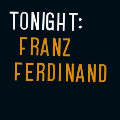 Franz Ferdinand Tonight