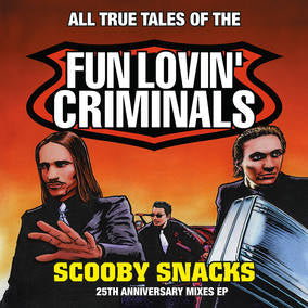 Fun Lovin' Criminals Scooby Snacks [25th Anniversary Edition]