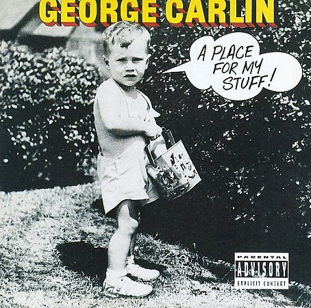 George Carlin PLACE FOR MY STUFF