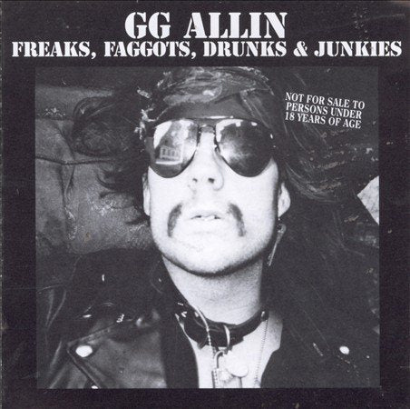 Gg Allin Freaks, Faggots, Drunks and Junkies