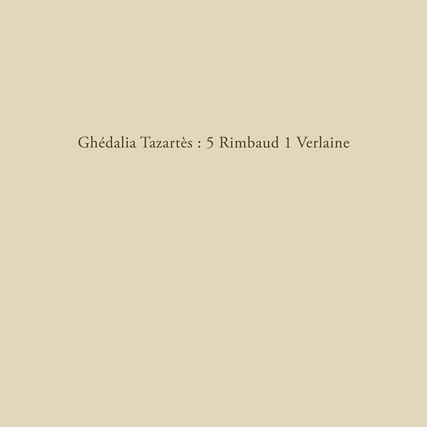 GHEDALIA TAZARTES 5 Rimbaud 1 Verlaine