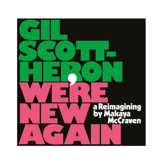 Gil Scott-Heron We're New Again - A Reimagining by Makaya McCraven