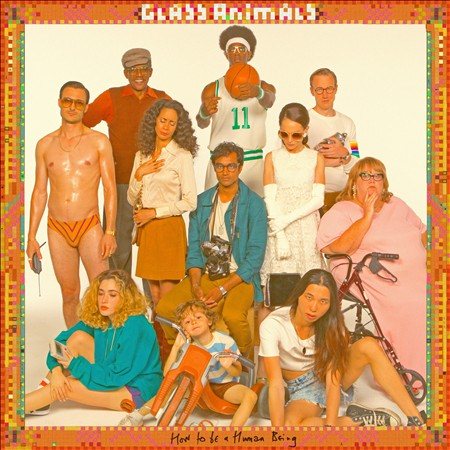 Glass Animals How To Be A Human Being [Explicit Content]