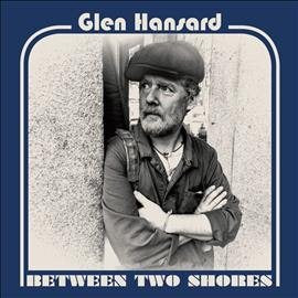 Glen Hansard Between Two Shores (Digital Download Card)