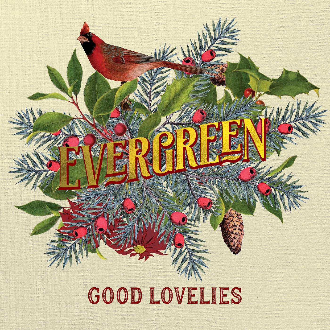 Good Lovelies Evergreen