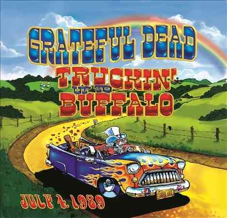 Grateful Dead TRUCKIN UP TO BUFFALO: JULY 4 1989