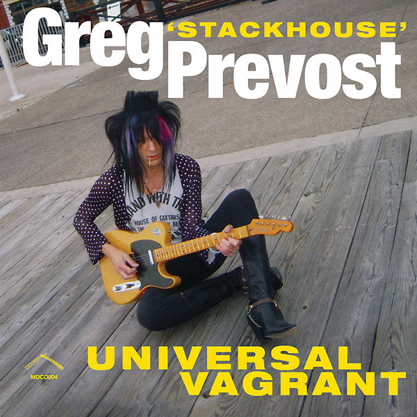 GREG 'STACKHOUSE' PREVOST Universal Vagrant