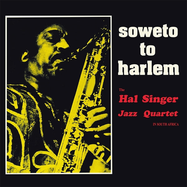 HAL SINGER JAZZ QUARTET Soweto To Harlem