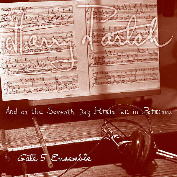 HARRY PARTCH And On The Seventh Day Petals Fell In Petaluma