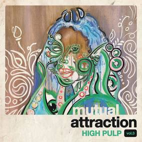 High Pulp Mutual Attraction Vol. 3 (RSD 4/23/2022)