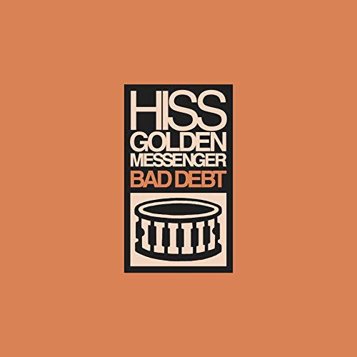 Hiss Golden Messenger Bad Debt