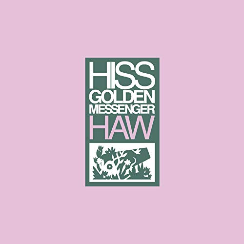 Hiss Golden Messenger Haw