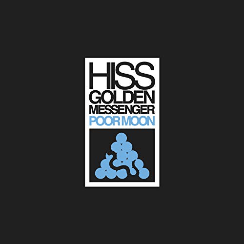 Hiss Golden Messenger Poor Moon
