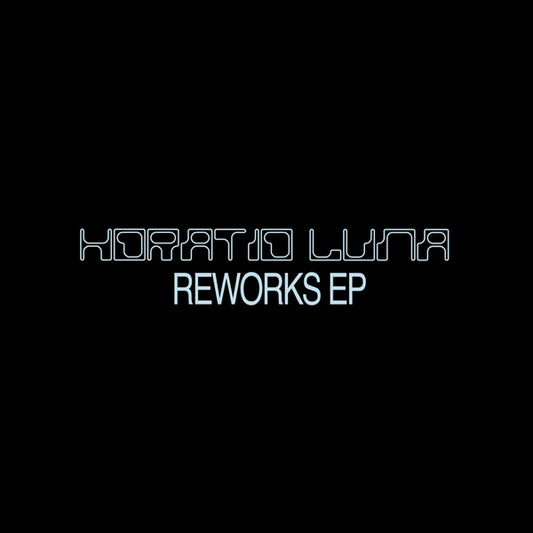 HORATIO LUNA Reworks EP