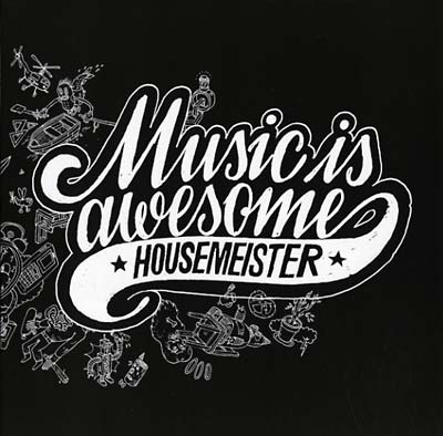 HOUSEMEISTER Music Is Awesome