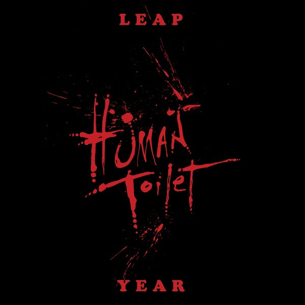 HUMAN TOILET Leap Year