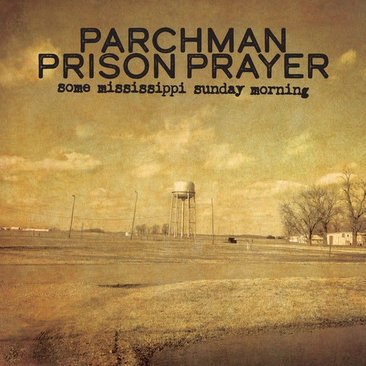 IAN BRENNAN Parchman Prison Prayer: Some Mississippi Sunday Morning