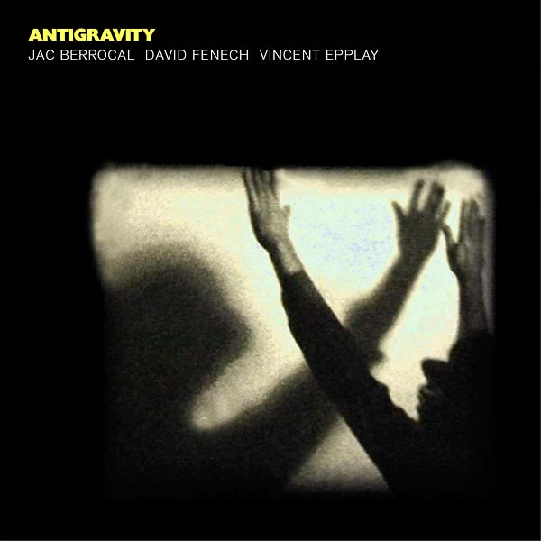 JAC BERROCAL/DAVID FENECH/VINCENT EPPLAY Antigravity