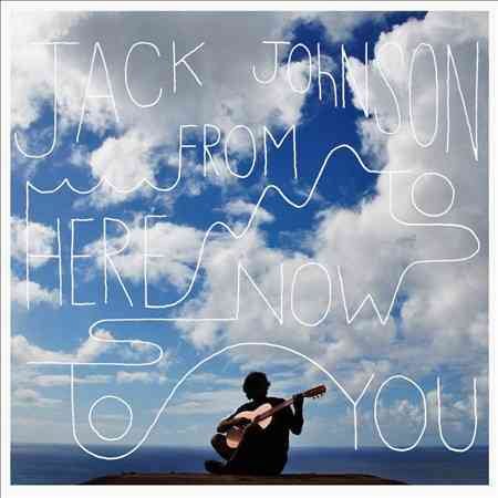 Jack Johnson From Here to Now to You