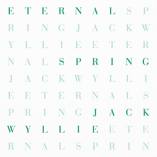 Jack Wyllie Eternal Spring (‘Petrol’ Green Vinyl)