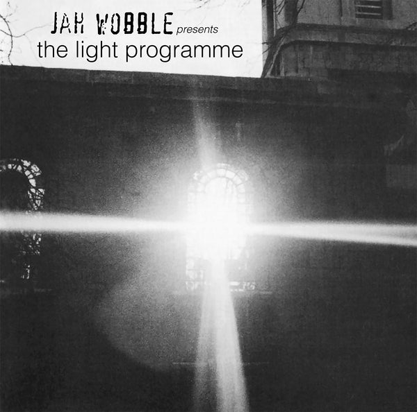 JAH WOBBLE Jah Wobble Presents The Light Programme