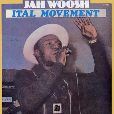 JAH WOOSH Ital Movement