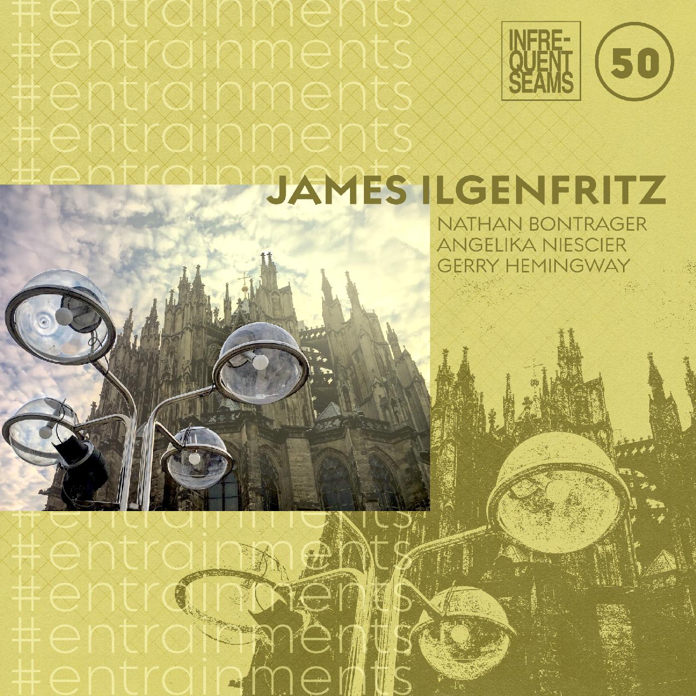 James Ilgenfritz #entrainments
