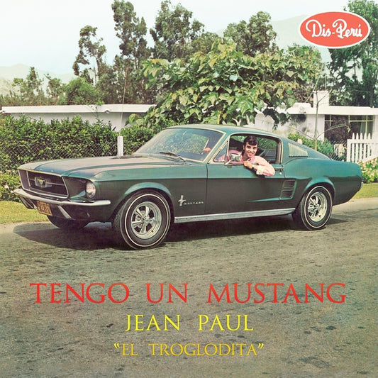 JEAN PAUL "EL TROGLODITA" Tengo Un Mustang