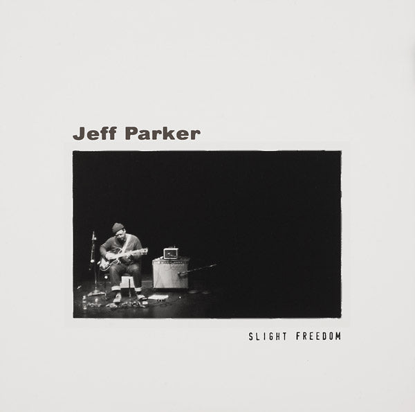 Jeff Parker Slight Freedom