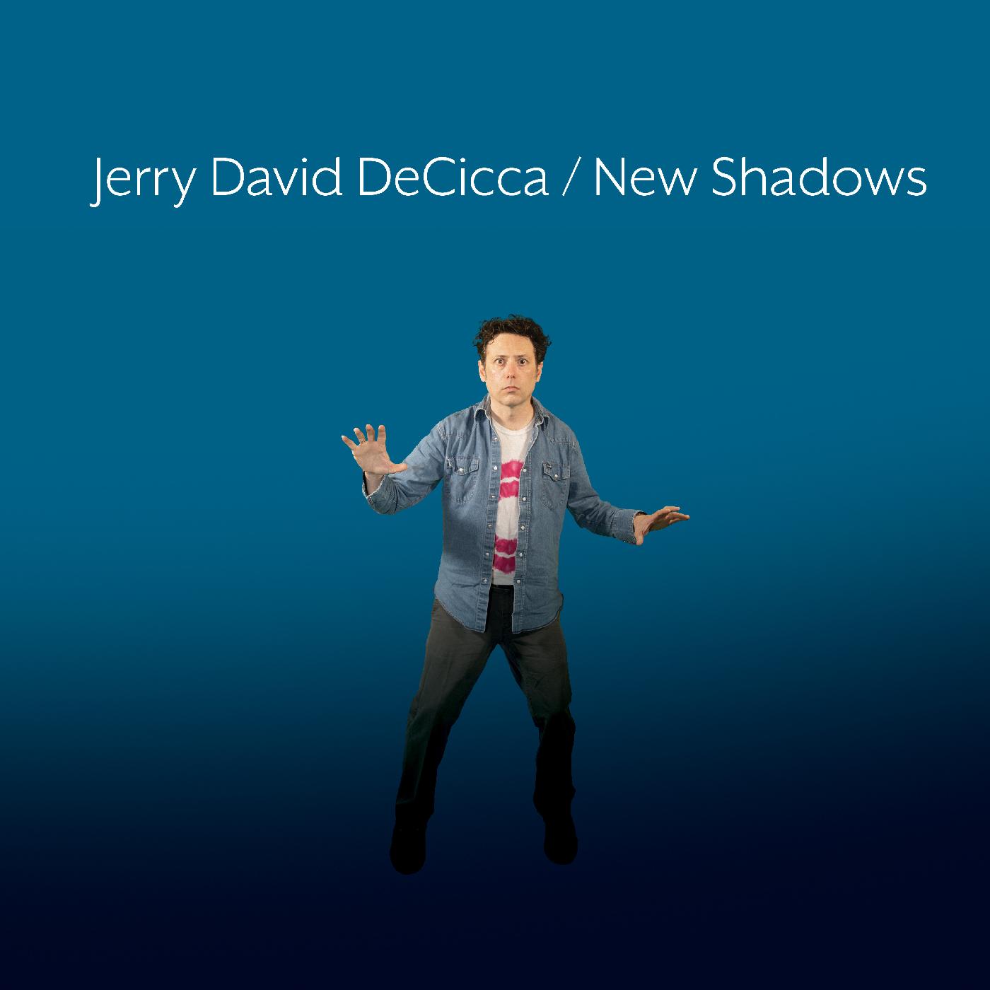 Jerry David DeCicca New Shadows