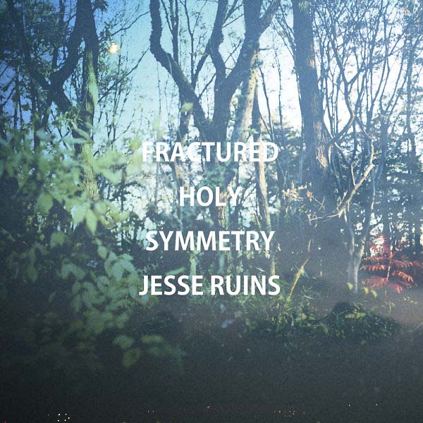 JESSE RUINS Fractured Holy Symmetry